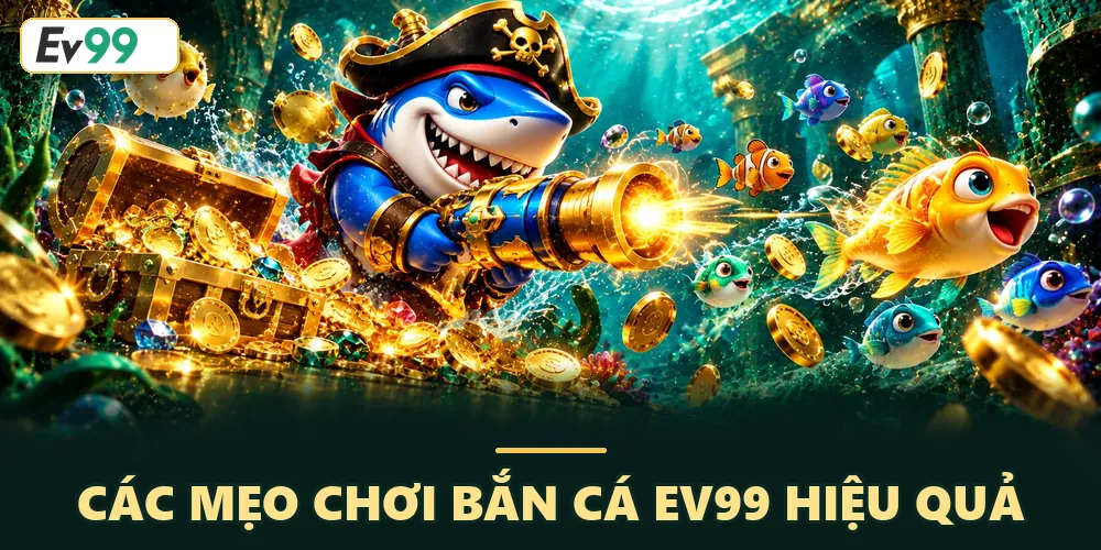 Bật mí các mẹo chơi bắn cá hiệu quả