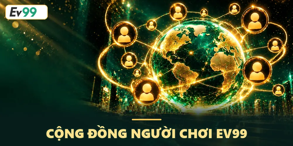 Giới thiệu Ev99 và cộng đồng người chơi