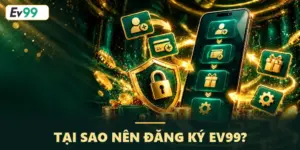 Đăng ký EV99 – Hướng dẫn chi tiết quy trình cho người chơi mới