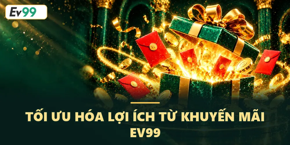Cách nhận khuyến mãi EV99